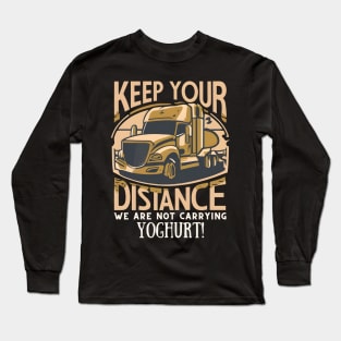 Keep Your Distance Truck Long Sleeve T-Shirt